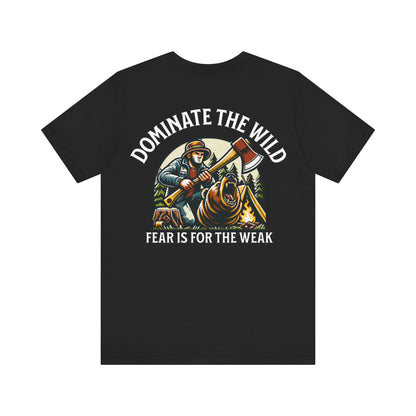 Fear Is For The Weak Tee